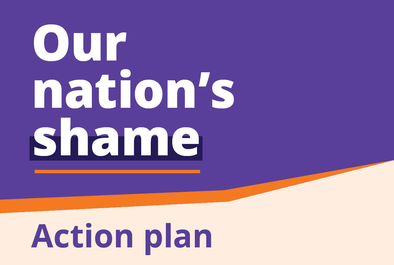 Our nations shame - Action plan